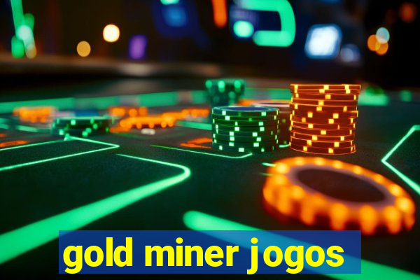 gold miner jogos